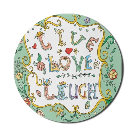 Live Laugh Love Mouse Pad for Computers  Ornate Doodle Wreath Words with Flowers Springtime Petals Print  Round Non-Slip Thick Rubber Modern Gaming Mousepad  8  Round  Multicolor  by Ambesonne