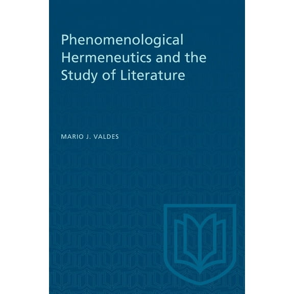 Heritage Phenomenological Hermeneutics and the Study of Literature, (Paperback)