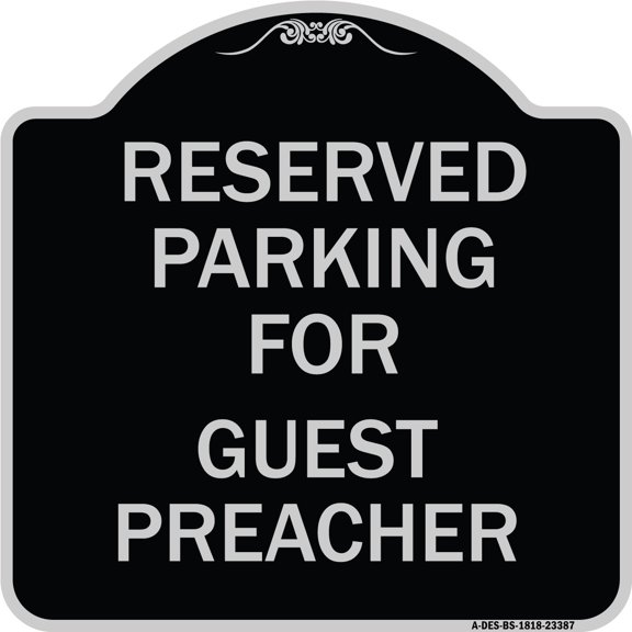 SignMission Designer Series Sign - Parking Reserved for Guest Preacher | Black & Silver 18" X 18" Heavy-Gauge Aluminum Architectural Sign | Protect Your Business & Municipality | Made
