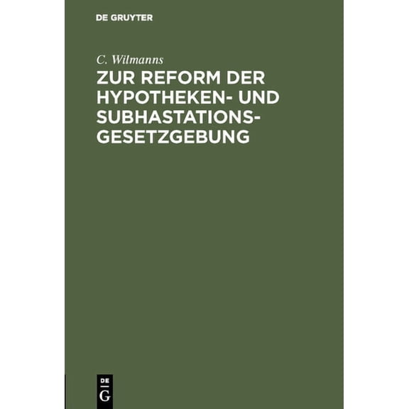 Zur Reform Der Hypotheken- Und Subhastations-Gesetzgebung, (Hardcover)