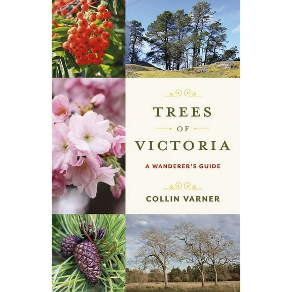Trees of Victoria: A Wanderer's Guide, (Paperback)