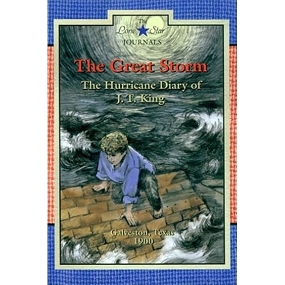 Pre-Owned The Great Storm: The Hurricane Diary of J. T. King, Galveston, Texas, 1900 (Paperback) 0896727203 9780896727205
