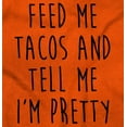 thumbnail image 2 of Feed Me Tacos and Tell Me Im Pretty Women's Plus Size Graphic Tee Brisco Brands 2X, 2 of 4