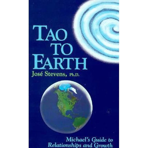 Pre-Owned Tao to Earth: Michael's Guide to Relationships and Growth (Paperback) by Jose Stevens, Michael