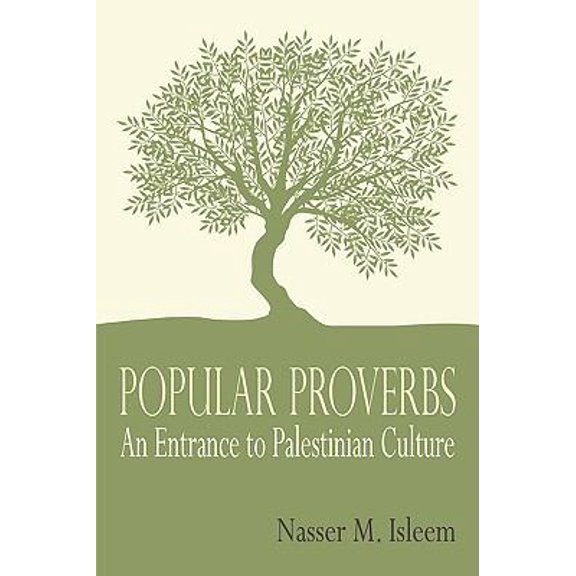 Pre-Owned Popular Proverbs: An Entrance to Palestinian Culture -- Nasser M. Isleem