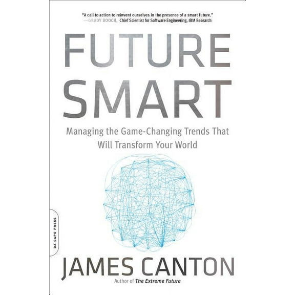 Future Smart: Managing the Game-Changing Trends That Will Transform Your World, (Paperback)