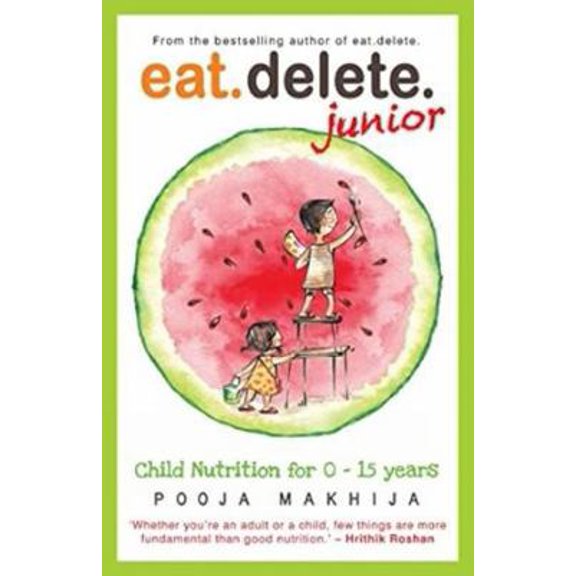 Pre-Owned Eat Delete Junior: Child Nutrition for 0-15 Years (Paperback) 9352644875 9789352644872