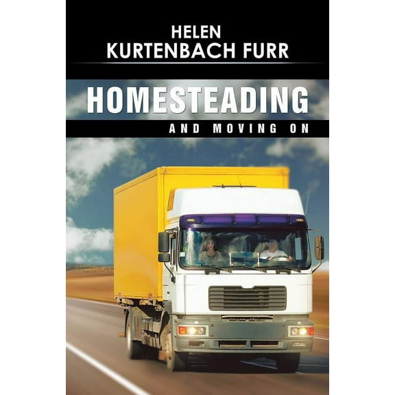 Homesteading and Moving On