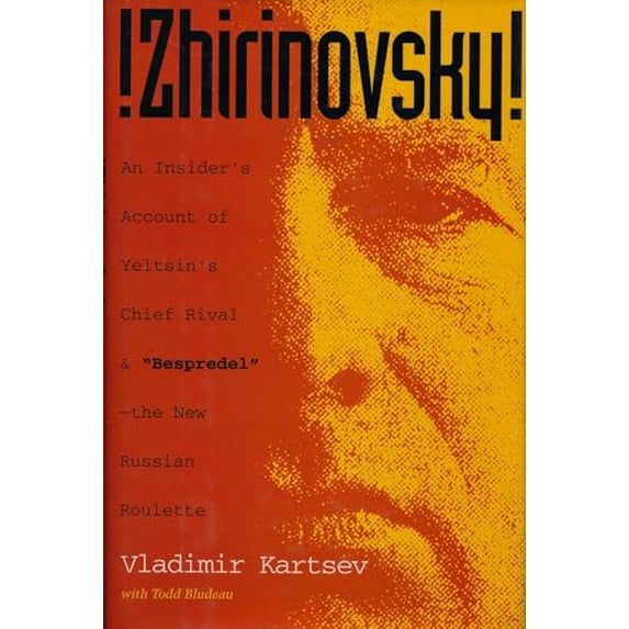 Pre-Owned Zhirinovsky: An Insider's Account of Yeltsin's Chief Rival & Bespredel-The New Russian Roulette (Hardcover) 0231102100 9780231102100