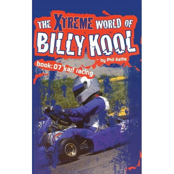 The Xtreme World of Billy Kool Book 7: Kart Racing, (Paperback)