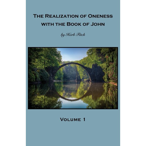 The Realization of Oneness with the Book of John: Volume 1, (Paperback)