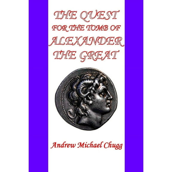The Quest for the Tomb of Alexander the Great (Second Edition) (Paperback)