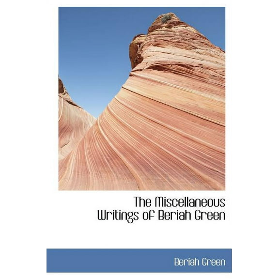 The Miscellaneous Writings of Beriah Green (Hardcover)