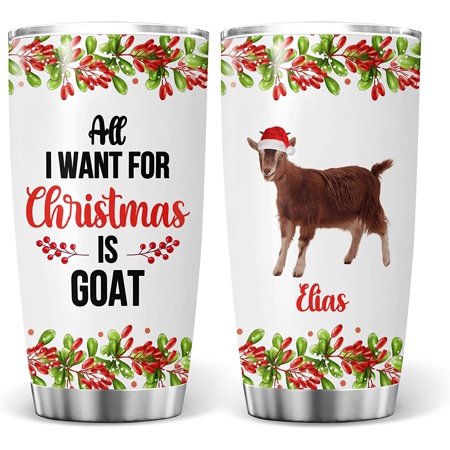

Athenstics Personalized All I Want For Christmas Is Goat Keepsake Funny Gifts For Animal Lovers Pet Owners Xmas Tree Double Wall Vacuum Insulated Tumblers 20oz