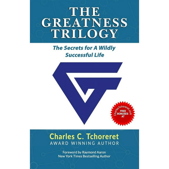 The Greatness Trilogy : The Secrets For A Wildly Successful Life (Paperback)