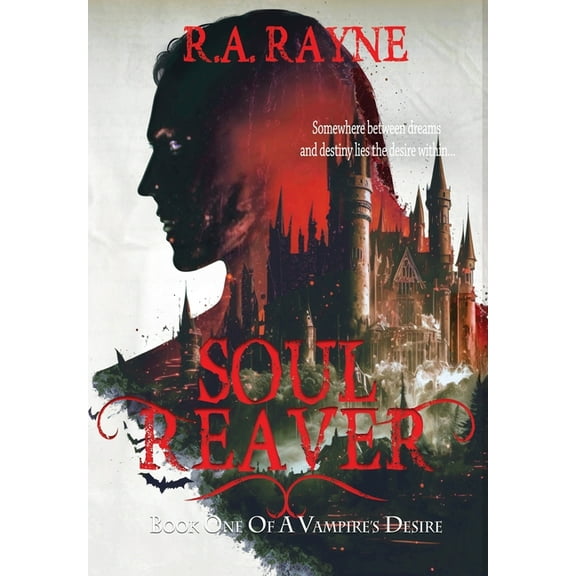 A Vampire's Desire Soul Reaver, Book ONE, (Hardcover)