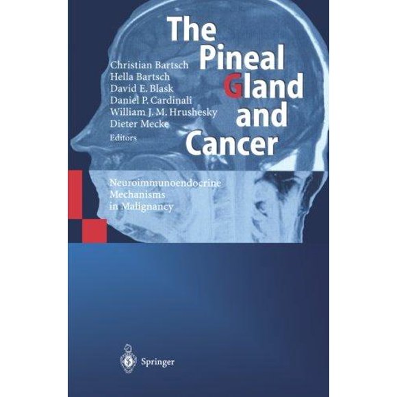 The Pineal Gland and Cancer: Neuroimmunoendocrine Mechanisms in Malignancy