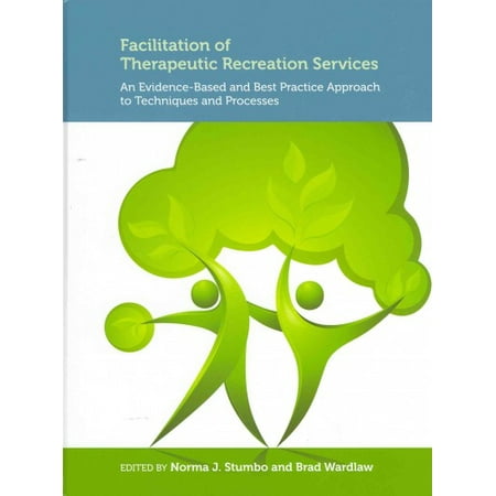 UPC: 9781892132949 | Facilitation of Therapeutic Recreation Services: An Evidence-Based and Best Practice Approach to Techniques and Processes