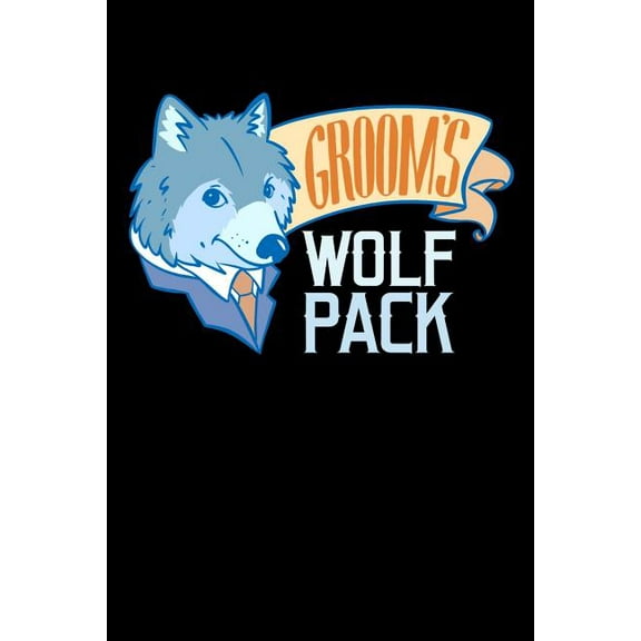 Groom's Wolf Pack: 120 Pages I 6x9 I Music Sheet I Funny Wedding Party, Bachelor & Groomsmen Gifts (Paperback)