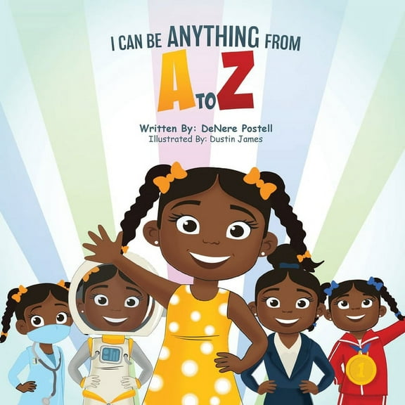 I Can Be Anything from A to Z (Paperback) by Denere Postell