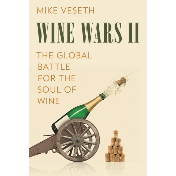 Wine Wars II: The Global Battle for the Soul of Wine, (Paperback)
