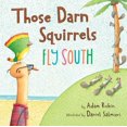 thumbnail image 1 of Those Darn Squirrels Fly South, Adam Rubin Hardcover, 1 of 3