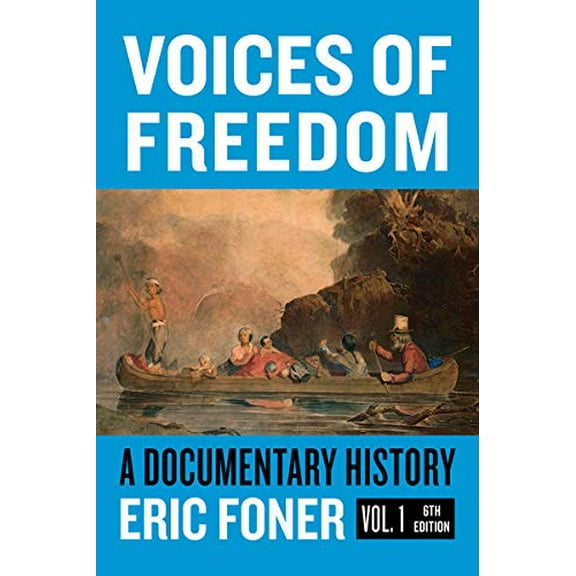 Pre-Owned Voices of Freedom: A Documentary Reader, 9780393696912, 039369691X, Paperback, Sixth Edition, Volume 1 edition