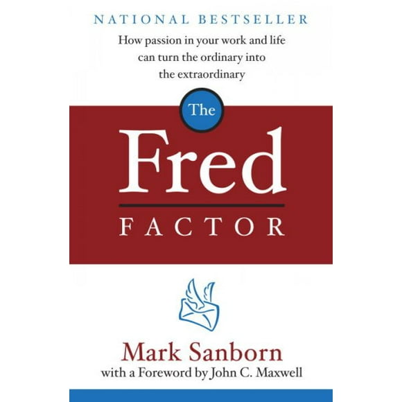 Pre-owned Fred Factor : How Passion in Your Work and Life Can Turn the Ordinary into the Extraordinary, Hardcover by Sanborn, Mark, ISBN 0385513518, ISBN-13 9780385513517