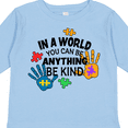 thumbnail image 4 of Inktastic In a World You Can Be Anything Be Kind Autism Awareness Boys or Girls Long Sleeve Toddler T-Shirt, 4 of 5