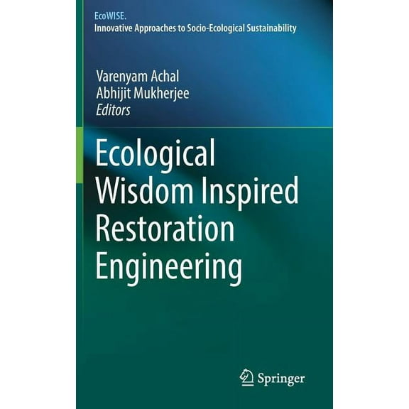 Ecowise Ecological Wisdom Inspired Restoration Engineering, (Hardcover)