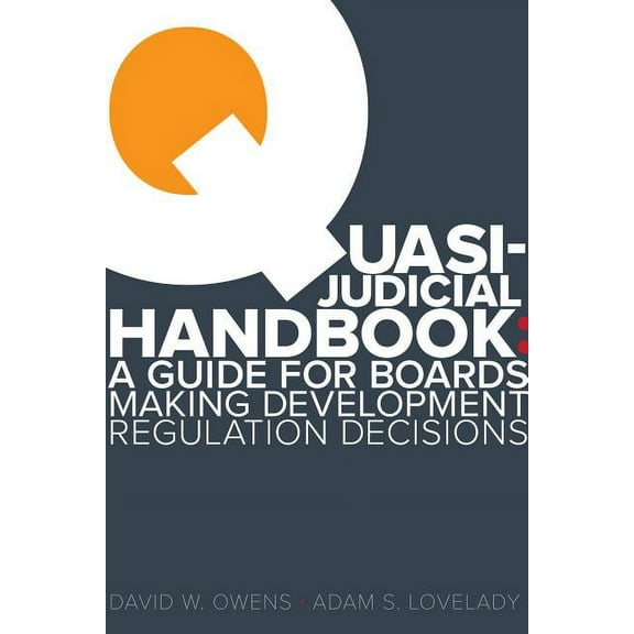 Quasi Judicial Handbook : A Guide for Boards Making Development Regulation Decisions