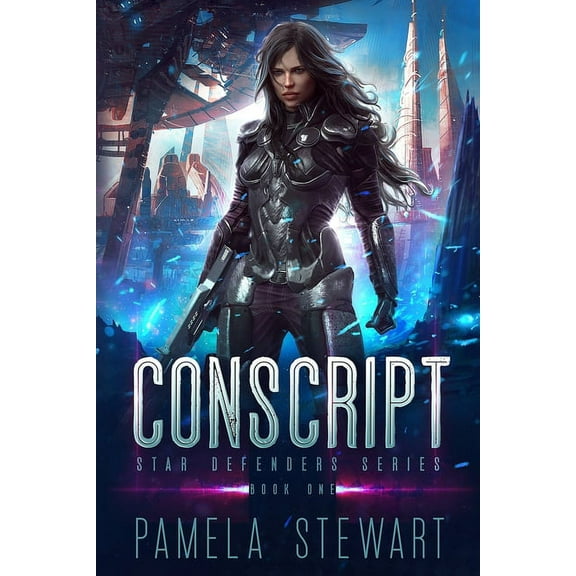 Star Defenders: Conscript: Star Defenders Book One (Paperback)