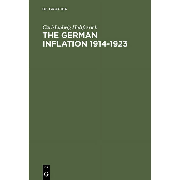 The German Inflation 1914-1923: Causes and Effects in International Perspective, (Hardcover)