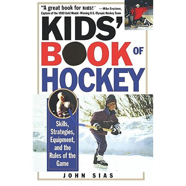 Kids' Book of Hockey Skills, Strategies, Equipment, and the Rules of