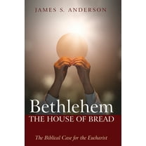 Bethlehem: The House of Bread (Hardcover)