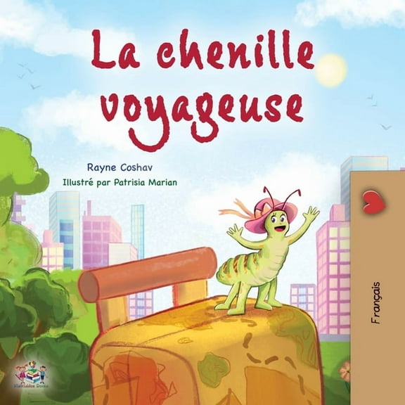 French Bedtime Collection The Traveling Caterpillar (French Children's Book), (Paperback)