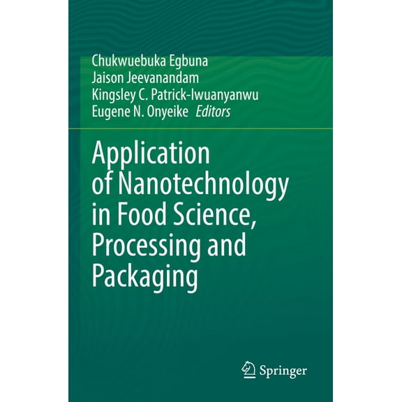 Application of Nanotechnology in Food Science, Processing and Packaging, (Paperback)