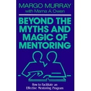 Angle View: Beyond the Myths and Magic of Mentoring: How to Facilitate an Effective Mentoring Program (Jossey-Bass Management), Used [Hardcover]