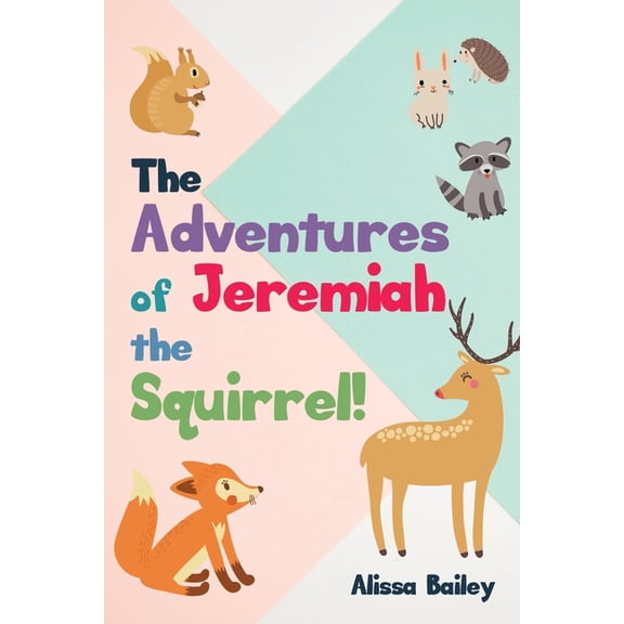 The Adventures of Jeremiah the Squirrel!, (Paperback)