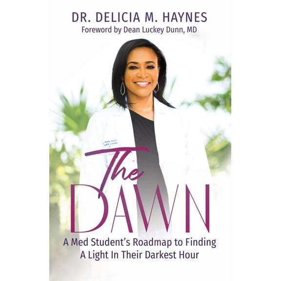 The Dawn: A Med Student's Roadmap to Finding A Light In Their Darkest Hour, (Paperback)