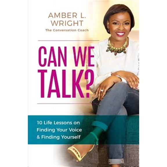 Pre-Owned Can We Talk?: 10 Life Lessons on Finding Your Voice and Finding Yourself (Paperback)