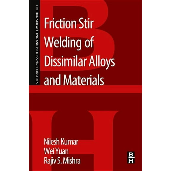 Friction Stir Welding and Processing Friction Stir Welding of Dissimilar Alloys and Materials, (Paperback)