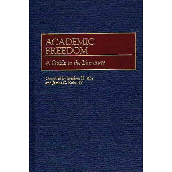 Bibliographies and Indexes in Education Academic Freedom: A Guide to the Literature, Book 20, (Hardcover)