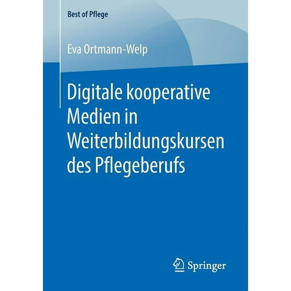 Best of Pflege Digitale Kooperative Medien in Weiterbildungskursen Des Pflegeberufs, (Paperback)