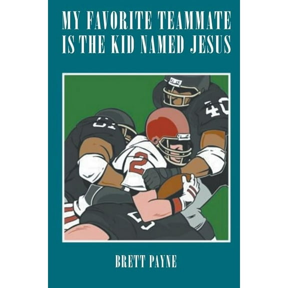 My Favorite Teammate Is The Kid Named Jesus, (Paperback)