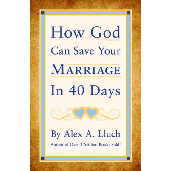 Pre-Owned How God Can Save Your Marriage in 40 Days (Paperback) 1934386847 9781934386842