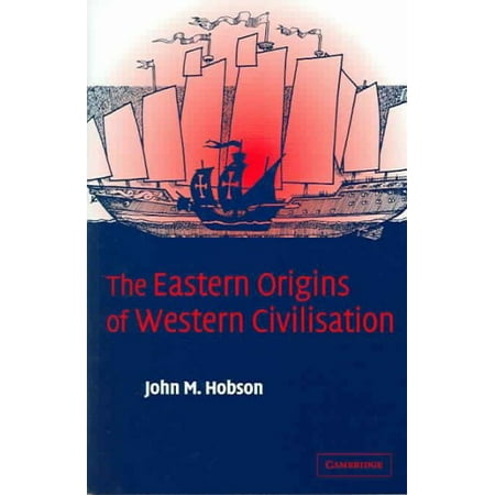 The Eastern Origins Of Western Civilization The Eastern Origins Of Western Civilization