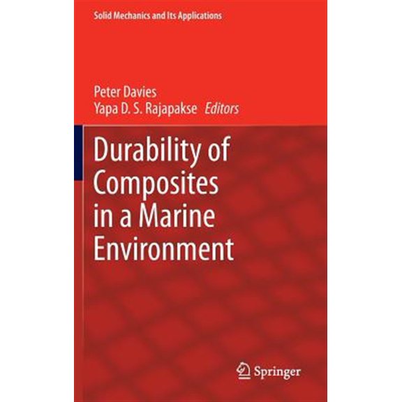 Pre-Owned Solid Mechanics and Its Applications Durability of Composites in a Marine Environment, Book 208, (Hardcover)