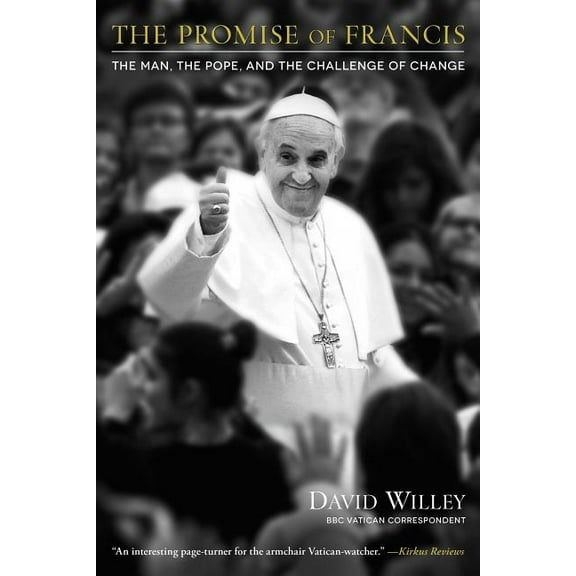 The Promise of Francis: The Man, the Pope, and the Challenge of Change, (Paperback)