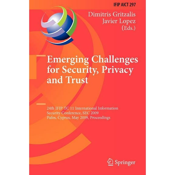 IFIP Advances in Information and Communi Emerging Challenges for Security, Privacy and Trust: 24th Ifip Tc 11 International Information Security Conference, SEC , Book 297, (Paperback)